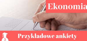 Wzory ankiet > Ekonomia