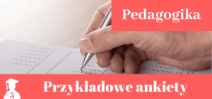 Wzory ankiet > Pedagogika
